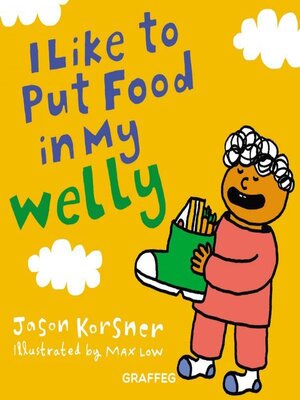 cover image of I Like to Put Food in My Welly